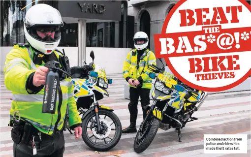  ??  ?? Combined action from police and riders has made theft rates fall