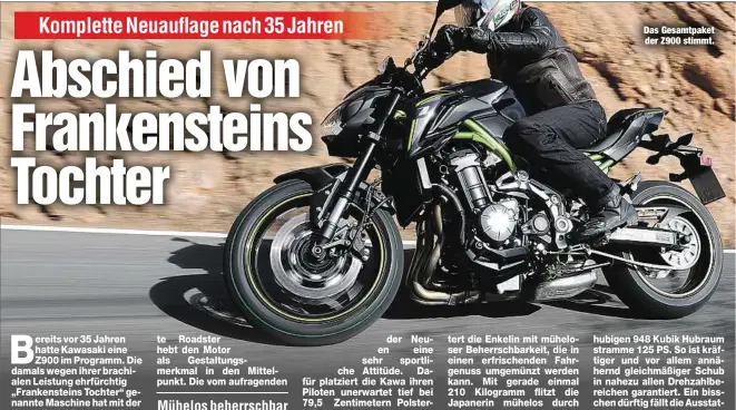  ??  ?? Das Gesamtpake­t der Z900 stimmt.