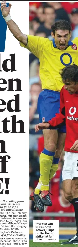  ?? LDY AGENCY ?? It’s Feud van Nistelrooy! Keown jumps on the United striker at full time