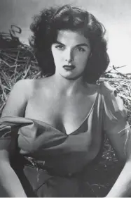  ??  ?? Jane Russell starred in “The Outlaw” in 1943.