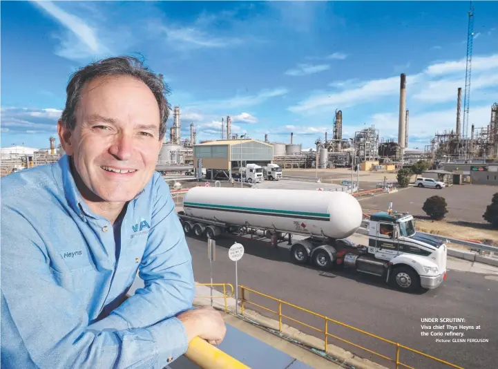  ?? Picture: GLENN FERGUSON ?? UNDER SCRUTINY: Viva chief Thys Heyns at the Corio refinery.