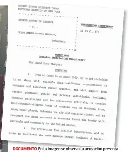  ??  ?? DOCUMENTO. En la imagen se observa la acusación presentada por la Fiscalía del Distrito Sur de Nueva York contra el diputado Fredy Nájera.