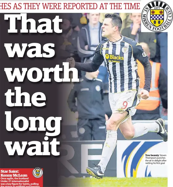  ??  ?? St Mirren............3 Motherwell ........2
c
You beauty Steven Thompson punches the air in delight after netting his first goal