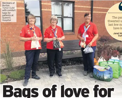  ??  ?? Members of Burton Trefoil Guild with comfort bags for patients at Queen’s Hospital
Janet Maxim, Burton Trefoil Guild