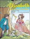  ??  ?? Le Secret de Bertille, tome 11 d’Elisabeth, princesse à Versailles. DR