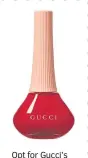  ?? ?? Opt for Gucci’s Goldie Red Vernis À Ongles to add a little glamour to your everyday look. For evening, why not try a French manicure? £24, harrods.com