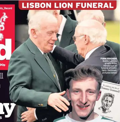  ??  ?? LISBON LION FUNERAL FIRM FRIENDS Bobby Lennox greets Willie Henderson at funeral of Celtic hero Gemmell, pictured below