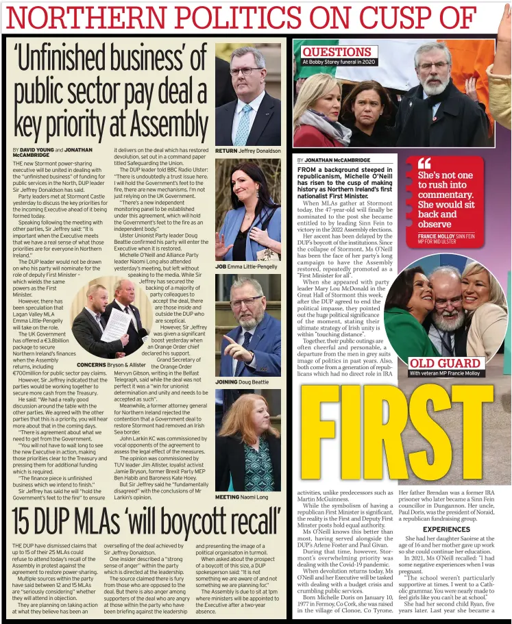  ?? ?? CONCERNS
Bryson & Allister
RETURN Jeffrey Donaldson
JOB
Emma Little-pengelly
JOINING Doug Beattie
MEETING
Naomi Long