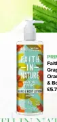  ??  ?? PRIMA LOVES… Faith In Nature Grapefruit & Orange Hand & Body Lotion, £5.79