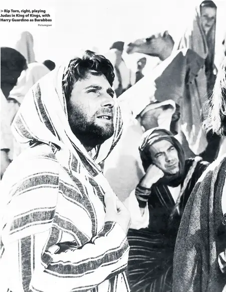  ?? Picturegoe­r ?? Rip Torn, right, playing Judas in King of Kings, with Harry Guardino as Barabbas