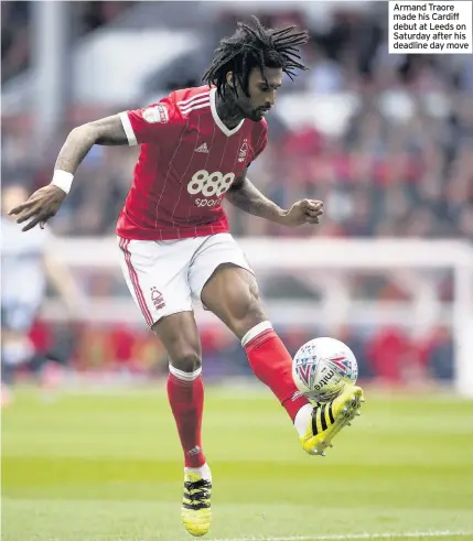  ??  ?? Armand Traore made his Cardiff debut at Leeds on Saturday after his deadline day move