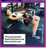  ?? y ll o s _ b o r @ / m a r g a t s n I ?? The presenter feels the burn as she works out