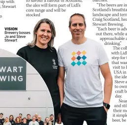  ?? ?? VISION Brewery bosses
Jo and Steve Stewart