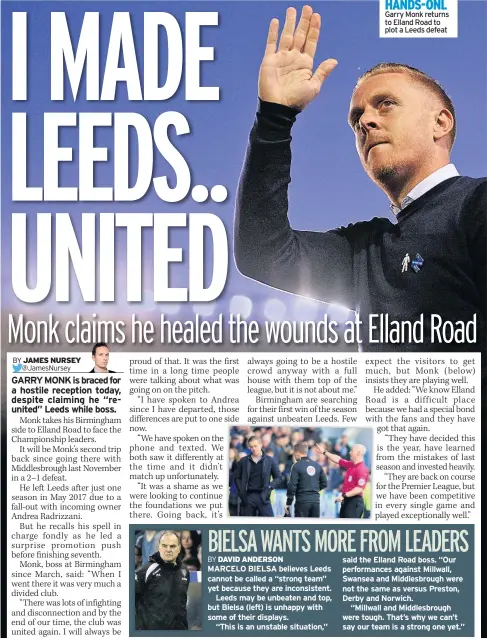  ??  ?? HANDS-ONL Garry Monk returns to Elland Road to plot a Leeds defeat