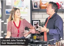  ??  ?? Lisa and John Torode in their Weekend Kitchen