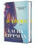  ??  ?? “Sunburn” (Morrow, 304 pages, $26.99) by Laura Lippman