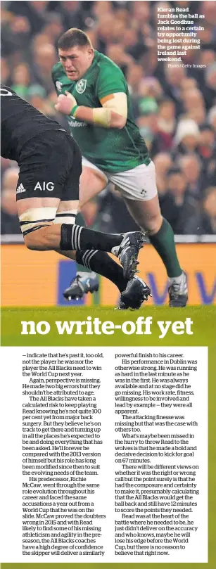  ?? Photo / Getty Images ?? Kieran Read fumbles the ball as Jack Goodhue relates to a certain try opportunit­y being lost during the game against Ireland last weekend.