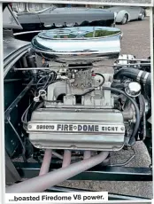  ?? ?? ...boasted Firedome V8 power.