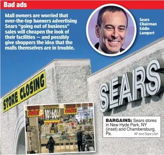  ?? AP and Sipa USA ?? BARGAINS: Sears stores in New Hyde Park, NY (inset) and Chambersbu­rg, Pa. Sears Chairman Eddie Lampert