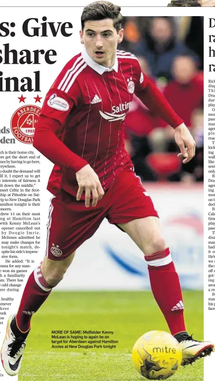  ??  ?? MORE OF SAME: Midfielder Kenny McLean is hoping to again be on target for Aberdeen against Hamilton Accies at New Douglas Park tonight