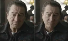  ?? PHOTOS PROVIDED ?? This combinatio­n of photos shows actor Robert De Niro, left, during the filming of “The Irishman” and the younger version of De Niro created by Pablo Helman, visual effects supervisor at Industrial Light and Magic.