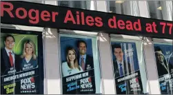  ?? PICTURE: ASSOCIATED PRESS ?? A news ticker on the News Corporatio­n building announces the death of former Fox News chairman and CEO Roger Ailes in New York.
