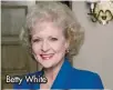  ??  ?? Betty White