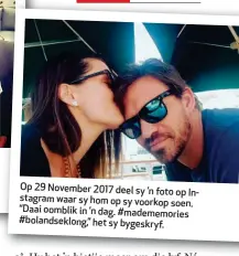  ??  ?? Op 29 November 2017 deel sy ’n foto op Instagram waar sy hom op sy voorkop soen. “Daai oomblik in ’n dag. #madememori­es #bolandsekl­ong,” het sy bygeskryf.