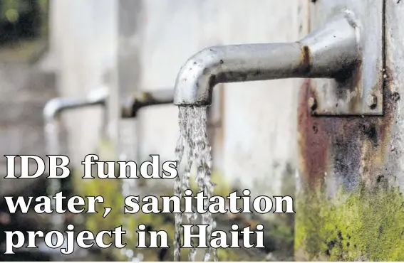  ??  ?? The Inter-american Developmen­t Bank is providing a Us$125-million grant for the water, sanitation and hygiene project in Haiti’s northernmo­st region.