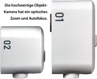  ?? ?? Die hochwertig­e ObjektKame­ra hat ein optisches Zoom und Autofokus.