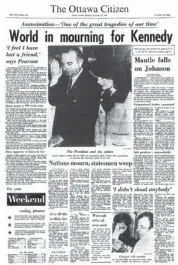  ?? OTTAWA CITIZEN FILES ?? These Ottawa Citizen front pages for Nov. 22 and 23, 1963, show the news of the assassinat­ion of U.S. president John F. Kennedy and the reaction to his death. Fifty years later, the shock of his death has worn off, but not his memory.