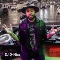  ??  ?? DJ D-Nice