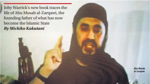  ??  ?? Abu Musab al-Zarqawi.