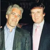  ?? DAVIDOFF STUDIOS/GETTY FILE ?? Jeffrey Epstein and Donald Trump at Mar-a-Lago in 1997. The day after Epstein was taken into custody by New York authoritie­s on sex traffickin­g charges the president said, “I was not a fan of his, that I can tell you.”