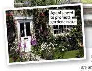  ??  ?? Agents need to promote gardens more