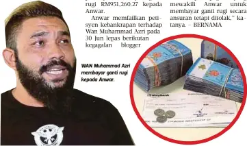  ??  ?? WAN Muhammad Azri membayar ganti rugi kepada Anwar.