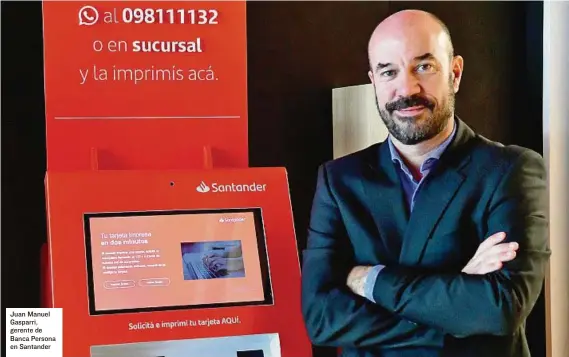  ??  ?? Juan Manuel Gasparri, gerente de Banca Persona en Santander