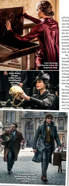  ??  ?? Vinda Rosier, (Poppy Corby-tuech), Grindelwal­d’s right-hand woman. Leta Lestrange (Zoë Kravitz) at her old Hogwarts desk. In a shift from the previous film, the action moves from New York to Paris.