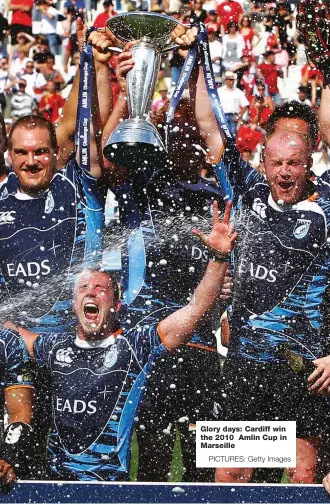  ?? PICTURES: Getty Images ?? Glory days: Cardiff win the 2010 Amlin Cup in Marseille