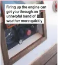  ??  ?? Firing up the engine can get you through an unhelpful band of weather more quickly