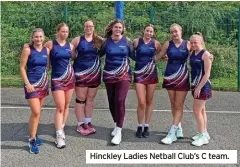  ?? ?? Hinckley Ladies Netball Club’s C team.