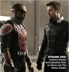  ??  ?? Anthony Mackie and Sebastian Stan as Falcon and The
Winter Soldier