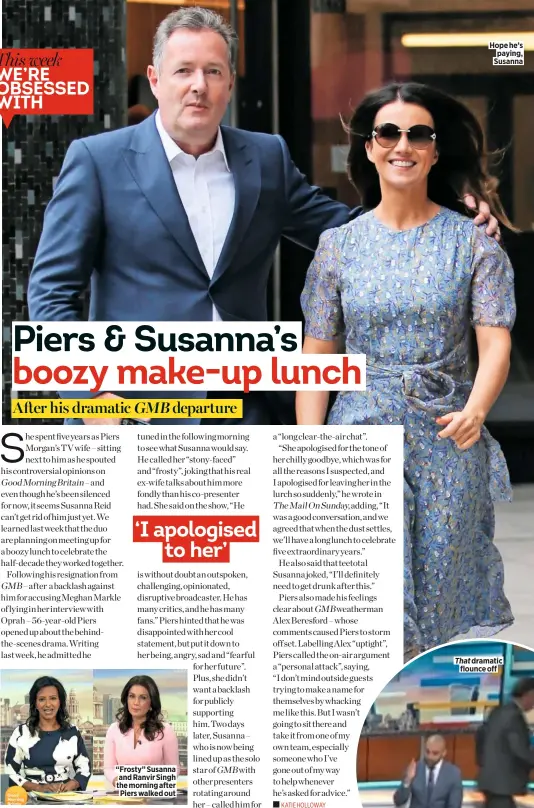  ??  ?? “Frosty” Susanna and Ranvir Singh the morning after Piers walked out
Hope he’s paying, Susanna