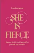  ??  ?? Ana Sampson, main, had edited She Is Fierce, above