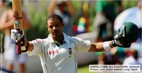  ??  ?? UNWELCOME ALLEGATION­S: Ashwell Prince; and (inset below) Lungi Ngidi