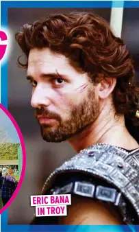  ??  ?? ERIC BANA IN TROY