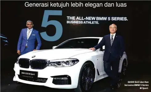  ??  ?? SASHI (kiri) dan Han bersama BMW 5 Series
M Sport.