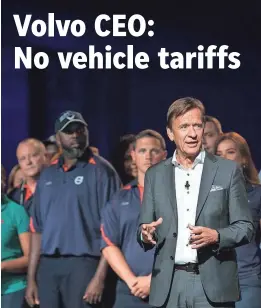  ?? PHOTOS BY LOGAN CYRUS/BLOOMBERG VIA GETTY IMAGES ?? With tariff threats reverberat­ing globally, Volvo CEO Hakan Samuelsson acknowledg­ed the automaker’s timing in opening a new plant in the U.S. was excellent.