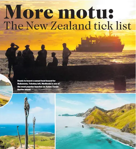  ?? ?? Ready to board a sunset boat bound for Nukunonu, Tokelau; left, Medlands is one of the most popular beaches on Aotea / Great Barrier Island. Photos / Richard Simpson, Supplied
Left, Pitt Island in the Chatham Islands is the first speck of land to greet the new day and is marked by the sculptural summit piece on Mount Hakepa; right, D’urville Island offers high chances for a big catch; below, hooker sea lions in the Subantarct­ic Islands; Ulva Island is a sanctuary within a sanctuary. Photos / Chatham Islands Tourism, Supplied, Thomas Bywater