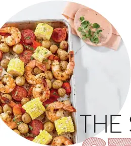  ??  ?? Sheet Pan Cajun Shrimp, Corn & Sausages for the win! This delicious dish, part of our “All in a Day’s Work” story on page 88, takes just minutes to prepare, and all the work can be done in advance. You’re welcome!